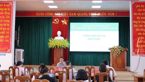 PHƯỜNG KON TUM HỌP BAN ĐẠI DIỆN HỘI ĐỒNG QUẢN TRỊ NGÂN HÀNG CHÍNH SÁCH XÃ HỘI QUÝ III, TRIỂN KHAI NHIỆM VỤ QUÝ IV NĂM 2026